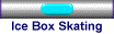 Ice Box Skating