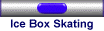 Ice Box Skating